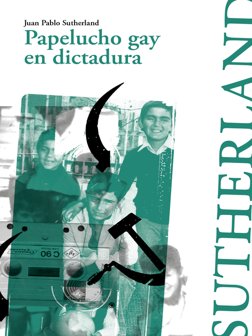 Title details for Papelucho gay en dictadura by Juan Pablo Sutherland - Available